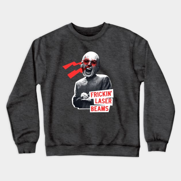 Frickin Laser Beams Crewneck Sweatshirt by sombreroinc